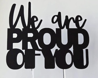 Proud Of You Cake Topper: Graduation Celebration