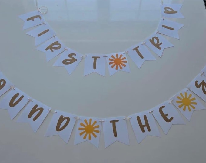 Sun banner, first trip around the sun banner, sun first birthday banner, sunny one banner, sun one banner