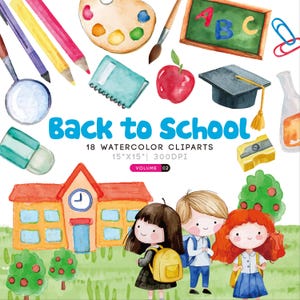 May include: A watercolour illustration featuring school supplies and children. Includes pencils, a palette, a chalkboard with ABCs, a graduation cap, an apple, and a school building. Text reads "Back to School" and "18 WATERCOLOR CLIPARTS 15"X15" 300DPI VOLUME 02".