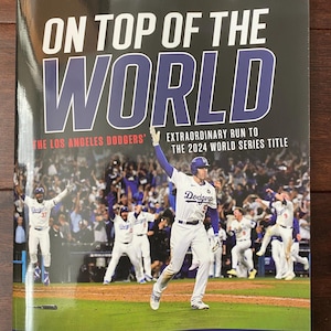 2024 Los Angeles Daily News MAGAZINE Los Angeles Dodgers Special Commemorative Issue “On Top of the World” Freddie Freeman