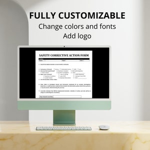 May include: A computer screen displaying a customizable safety corrective action form. The form includes sections for recording hazard details, corrective actions, and sign-off. The text "FULLY CUSTOMIZABLE" appears above the form, along with instructions to change colors, fonts, and add a logo.