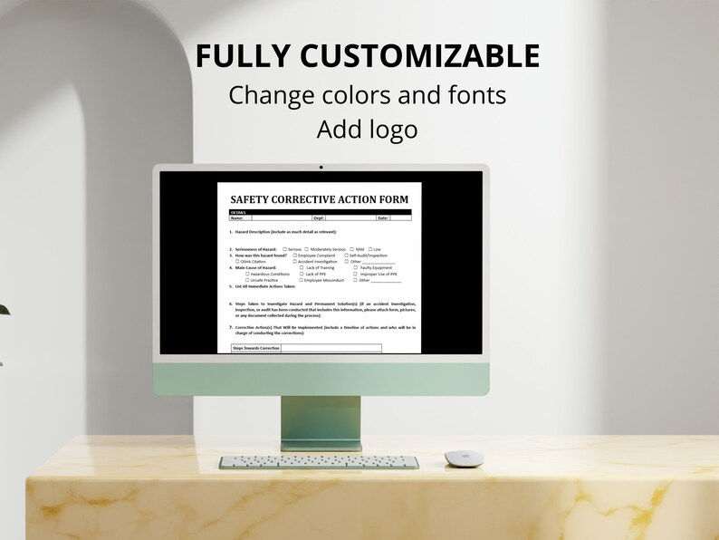 May include: A computer screen displaying a customizable safety corrective action form. The form includes sections for recording hazard details, corrective actions, and sign-off. The text "FULLY CUSTOMIZABLE" appears above the form, along with instructions to change colors, fonts, and add a logo.