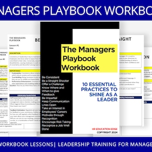 May include: A yellow and white workbook titled "The Managers Playbook Workbook" with the text "10 Essential Practices to Shine as a Leader" and "HR Education Edge Copyright 2024". The workbook is part of a larger set of workbooks titled "Managers Playbook Workbook" with 10 workbook lessons for leadership training for managers.