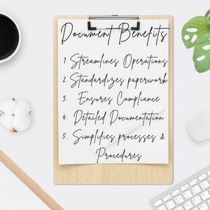 May include: A clipboard with a list of document benefits written in black ink. The list includes: Streamlines Operations, Standardizes paperwork, Ensures Compliance, Detailed Documentation, Simplifies processes & Procedures.