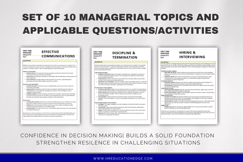May include: A set of three white pages with blue text outlining 10 managerial topics and applicable questions or activities. The topics include effective communications, discipline and termination, and hiring and interviewing. The text at the bottom of the page reads "Confidence in decision making builds a solid foundation. Strengthen resilience in challenging situations. www.hreducationedge.com"