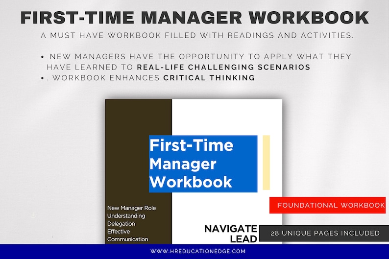 May include: A blue and white workbook cover with the title "First-Time Manager Workbook". The cover also includes the text "Foundational Workbook", "Navigate Lead", and "28 Unique Pages Included".