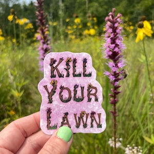 Kill Your Lawn Wildflower Sticker