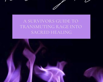 Reclaiming Fire: Survivors Guide to Transmuting Rage into Sacred Healing Digital eBook Download-Trauma Healing Spiritual Growth Empowerment