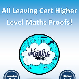 All Leaving Cert Higher Level Maths Proofs!