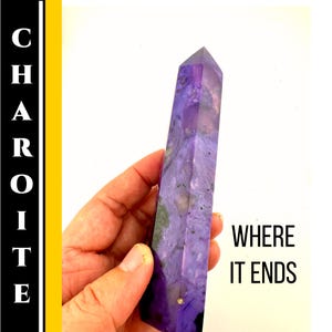 May include: A polished charoite crystal tower, predominantly purple with swirling patterns and hints of green. The text "WHERE IT ENDS" is displayed in black. The word "CHAROITE" is written vertically in white letters on a black and yellow background.