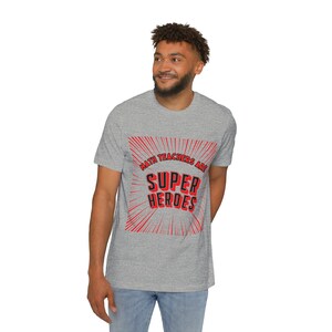 Math Teachers are Super Heroes T-Shirt, Math Teacher Gift, High School Math Tee, Super Hero Tshirt for Math Teacher