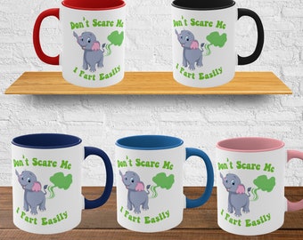 Funny Elephant Fart Mug, Don't Scare Me, Fart Easily Coffee Cup, Gag Gift, Coworker Gift Idea Funny Gift for friend, Hilarious Gift for Mom