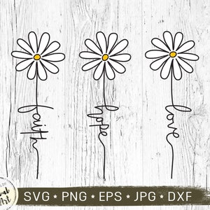 Foi espoir amour svg, Foi espoir amour marguerite png, Daisy Flower SVG, Téléchargement numérique, eps, png, dxf, png sublimation, Citation chrétienne
