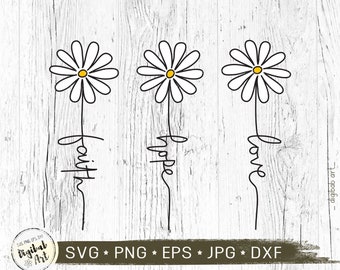 Faith hope love svg, Faith hope love daisy png, Daisy Flower SVG, Digital download, eps, png, dxf, png sublimation, Christian quote
