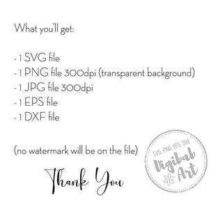 May include: A white background with black text detailing file types: SVG, PNG, JPG, EPS, and DXF. The phrases "What you'll get:" and "Thank You" are visible. A circular logo with "Digibab Art" is in the bottom right.