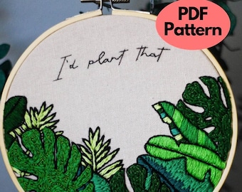 PDF Embroidery Pattern / I'd Plant That Embroidery Pattern / Digital Hand Embroidery / Modern Embroidery Pattern / Plant Embroidery