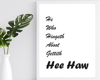Still Game 'He who hingeth aboot gettith hee haw' quote / Scottish Inspirational Print / Positive Quote / Scots Banter / Digital Download