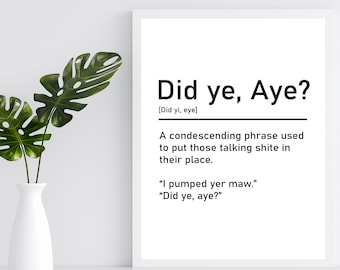 Scottish Definition of Did ye, aye? Printable / Scottish Insult / Scottish Slang / Scottish Gift / Scottish Banter Digital Download