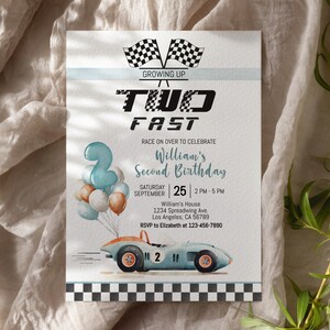 May include: A blue and white race car birthday invitation with a checkered flag design. The invitation says "Growing Up Two Fast" and "William's Second Birthday". The invitation includes the date, time, and location of the party.
