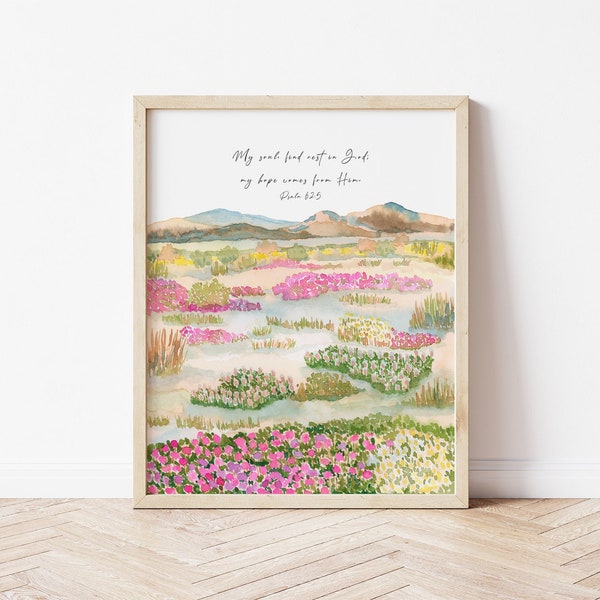 Find Rest in God Psalm 62:5, Christian Wall Art, Christian WATERCOLOR desert wildflowers landscape, Scripture Prints, Bible Verse Wall Art