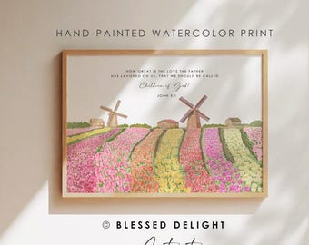 Enfants de Dieu - 1 Jean 3 : 1, impression d'art chrétienne véritable aquarelle, art mural verset biblique biblique, décor de moulin à vent tulipe peint à la main