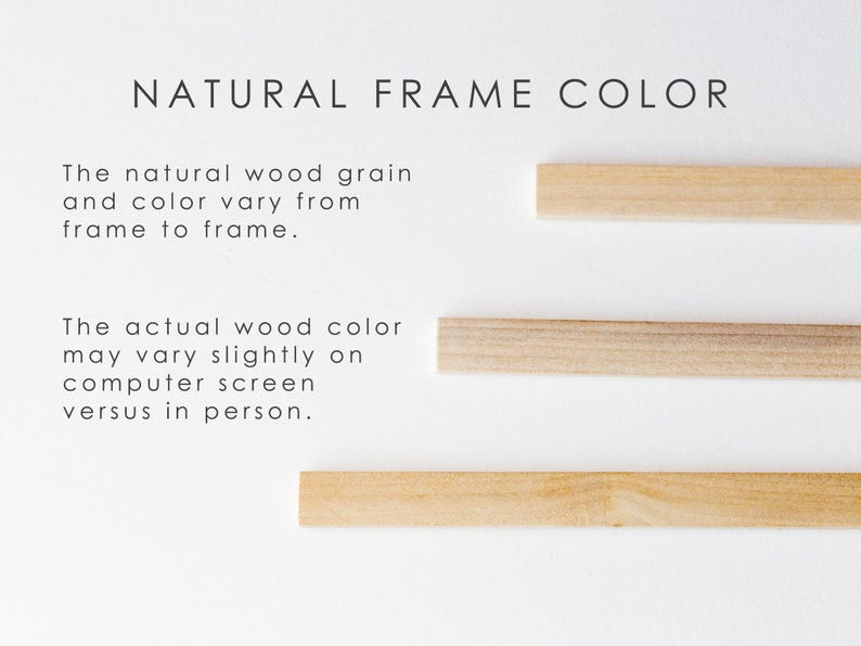 Peut inclure: Image montrant trois &eacute;chantillons de cadres en bois naturel sur fond blanc. Le texte "NATURAL FRAME COLOR" est en haut. Le texte en dessous explique les variations du grain et de la couleur du bois et comment la couleur peut varier sur un &eacute;cran d'ordinateur.