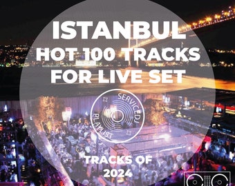 ISTANBUL Hot 100 Track For Live Set 2024 | Music - Playlist (AIFF/WAV/320kbps MP3)