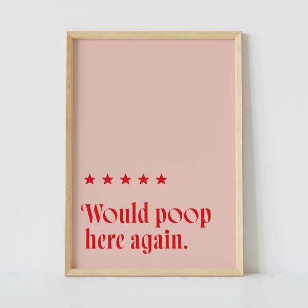 Would Poop Here Again Print | Modern Toilet Humor, Rating Postive Poop Joke, Guest Bathroom Art, Funny Bathroom Poster, Din A3 A4 A5 Poster