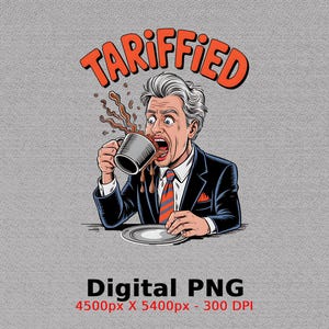 Tariffied Coffee Digital Art, Funny Business Image, Cartoon Graphic, Quirky Download, Office Humor, Novelty Clipart, Art Print, Personal Use