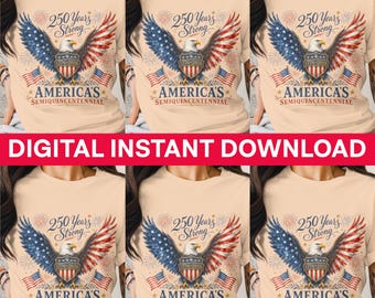 250 Years Strong 1776-2026 PNG, America's Semiquincentennial Eagle Digital Download, Patriotic Fourth of July