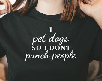 I pet dogs shirt, dog lover t-shirt, funny dog lover shirt, gifts for dog mom, dog mom gift for friend, funny dog mom shirt, dog mom friend