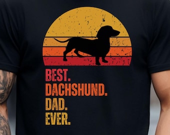 Best Dachshund Dad Ever, Dachshund Dad Shirt, Dachshund Father Shirt, Dachshund Dad Gifts, Cool Dachshund Dad Shirt, Dachshund Dog Dad Tee