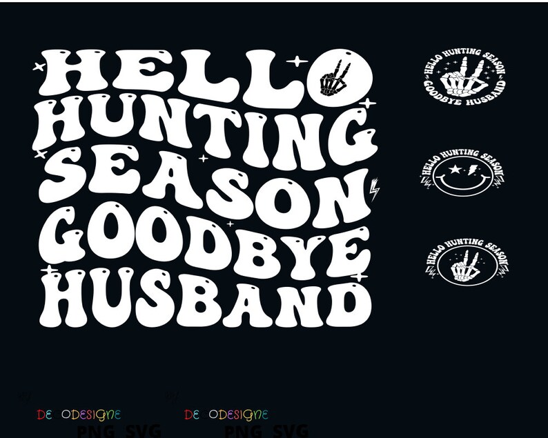 Hello Hunting Season Goodbye Husband Svg Png Hunting Season - Etsy