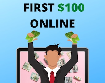 Wie Sie online Geld verdienen - Verdienen Sie Ihr erstes Hundert - Verdienen Sie Geld Ebook - Digital Ebook Guide