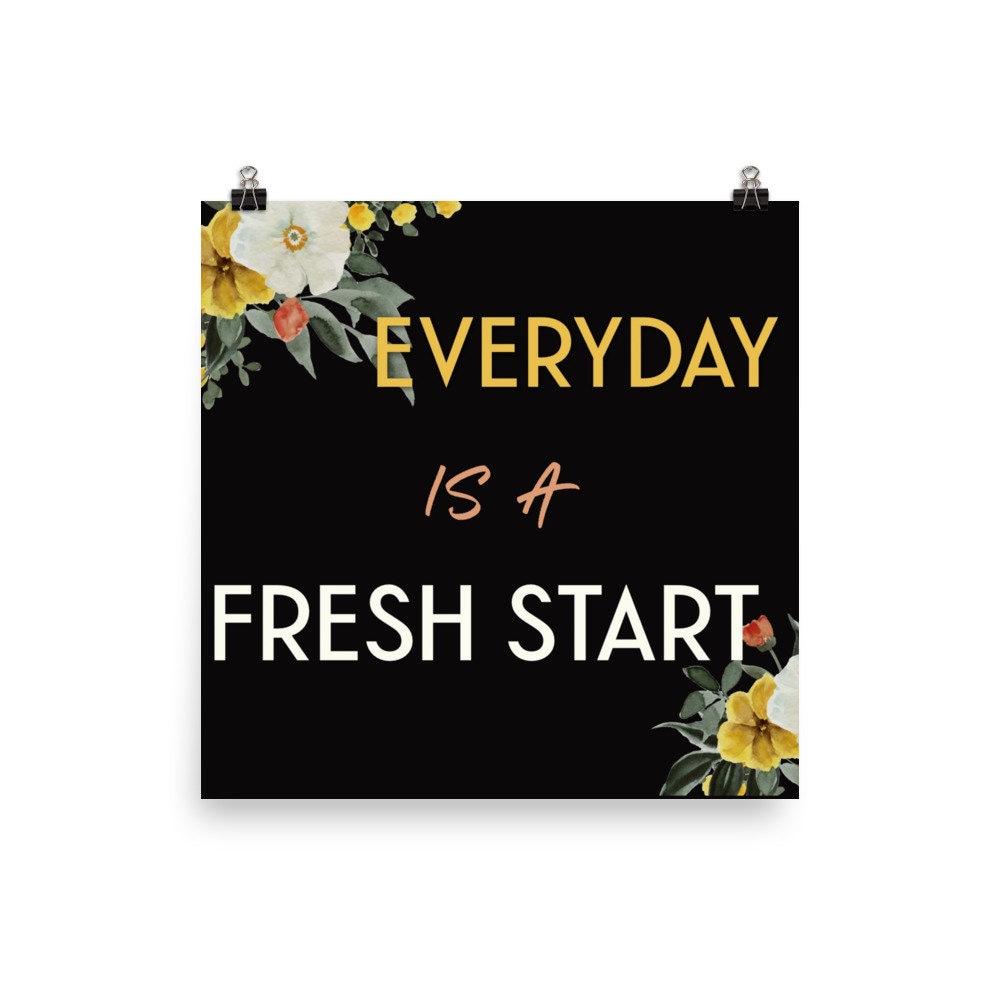 Everyday is a Fresh Start Poster, Motivational Poster, Inspirational ...