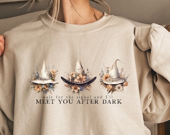 Attendez le signal et je vous rencontrerai après la tombée de la nuit, sweat-shirt lyrique saule, Taylor Halloween, chapeau de sorcière, Halloween bohème, Halloween toujours plus