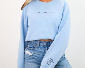You're On Your Own Kid Sweatshirt, Taylor Sweatshirt, Taylor Merch, Sleeve Lyrics, YOYOK, Meet Me At Midnight, Bejeweled, Anti Hero, Karma