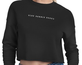 Read Banned Books Cropped Sweatshirt, Spicy Book Club, Reading Sweatshirt, Book Lover Gift, Bookish, Bookish Gift, Bookworm, Bibliophile