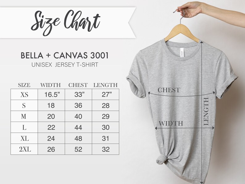 May include: Size chart for Bella + Canvas 3001 unisex jersey t-shirt. The chart shows measurements in inches for width, chest, and length for sizes XS, S, M, L, XL, and 2XL.