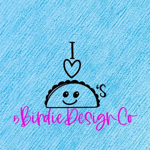Taco SVG | SVG | PNG | Shirt Design | I Love Tacos Design | Digital Files | Cricut | Silhouette | Taco Design  | Taco Cut File