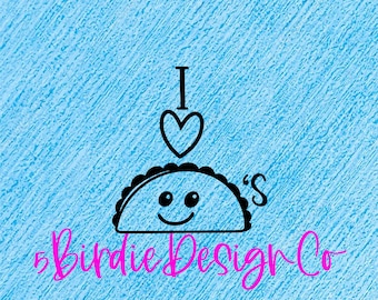 Taco SVG | SVG | PNG | Shirt Design | I Love Tacos Design | Digital Files | Cricut | Silhouette | Taco Design  | Taco Cut File