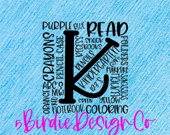 May include: Black and white word art design featuring the letter K with words related to kindergarten and school supplies, such as crayons, pencils, folders, and books. The text "Birdie Design Co." is in pink at the bottom of the design.