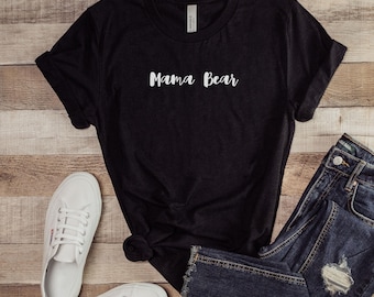 Mama Bear Tee, New Mom Gift, Mom life shirt, Sports mom tee, Mama Bear, Gift for Mom, Mom Coming Home Shirt, Boy Mama Shirt, Girl Mom Tee