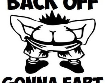 back off gonna fart funny fun rude joke vinyl car van bumper sticker window graphic decal novelty motorhome caravan laptop door