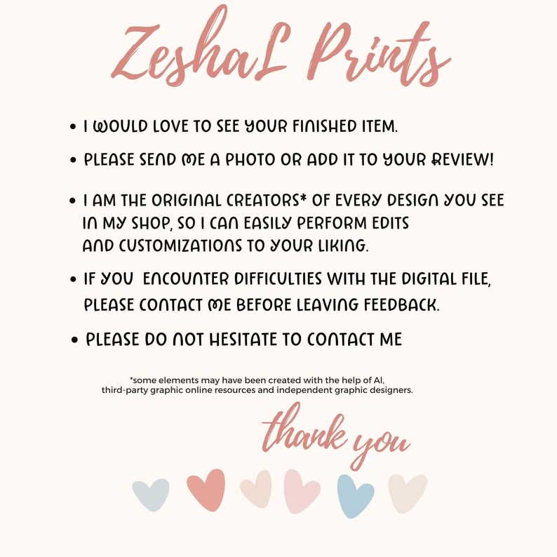 May include: A digital print featuring the words "Zeshal Prints" in a cursive font. The image contains bullet points with instructions and a "thank you" message, plus pastel-colored heart illustrations.