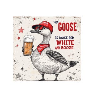 This Goose is Loose PNG, Red White and Boozy, Funny 4th of July Sublimation T-shirt Design, Vintage Independence Day Graphic Design