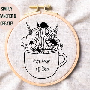 My Cup Of Tea Hand Embroidery Pattern Floral Tea Cup Embroidery Design Flowers in Tea Cup Hoop Art Template Tea Quote Embroidery PDF