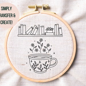 May include: A black and white embroidery hoop design featuring a cup of tea with flowers and a shelf with books and a potted plant. The text "SIMPLY TRANSFER & CREATE!" is in a white box.