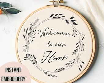Home Welcome Sign Hand Embroidery PDF - Welcome To Our Home Embroidery Pattern - Welcome Hoop Art - DIY House Sign