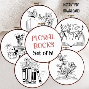May include: Set of five embroidery hoop patterns featuring floral designs and books. The patterns are black and white and include butterflies, flowers, and books. The text "Floral Books Set of 5!" is in the center of the image.